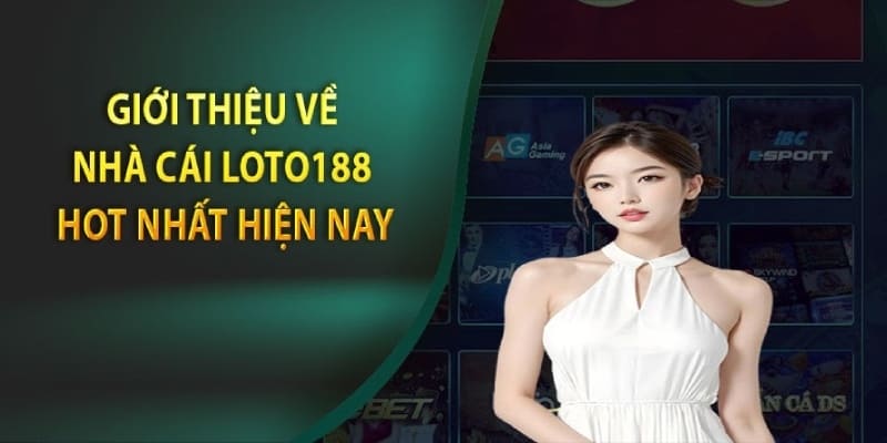 Những nét cơ bản khi giới thiệu Loto188 trong năm 2024