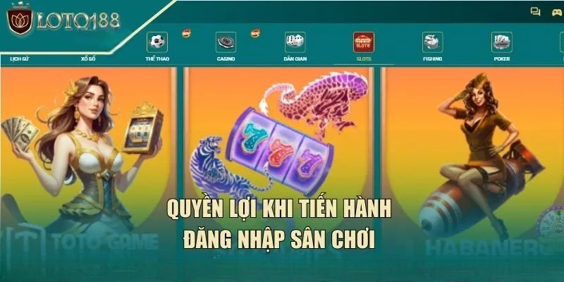 Đăng Nhập LOTO188 Trải Nghiệm Nhận Thưởng Lớn 